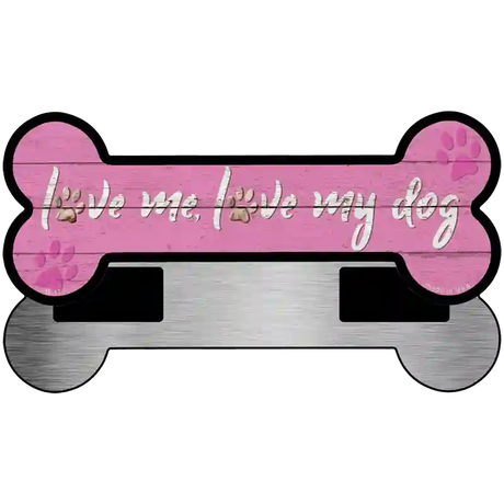 Love Me and My Dog Pink Novelty Metal Bone Magnet