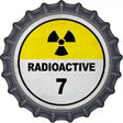 Radioactive 7 Novelty Metal Bottle Cap Sign BC-1009