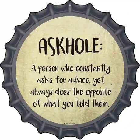 Askhole Definition Novelty Metal Bottle Cap Sign BC-1016