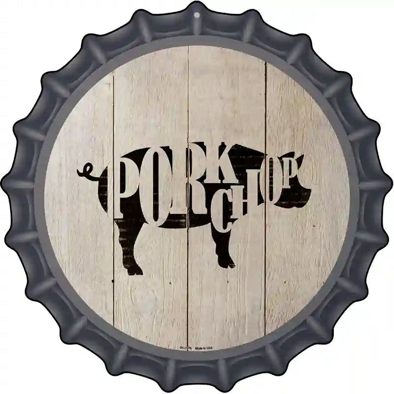 Pigs Make Pork Chops Novelty Metal Bottle Cap Sign BC-1076