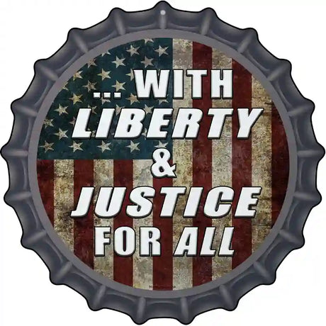 With Liberty and Justice Novelty Metal Bottle Cap Sign BC-1158