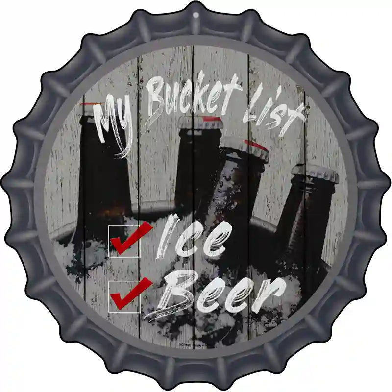 Bucket List Beer Novelty Metal Bottle Cap Sign BC-1159