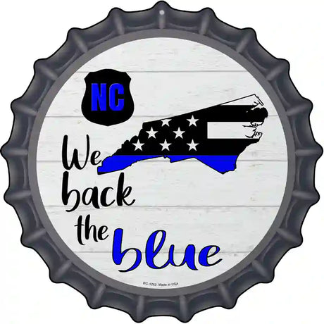 North Carolina Back The Blue Novelty Metal Bottle Cap Sign BC-1262