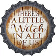 Witch In All Of Us Novelty Metal Bottle Cap Sign BC-1284