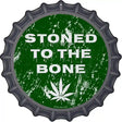 Stoned To The Bone Novelty Metal Bottle Cap Sign BC-1287