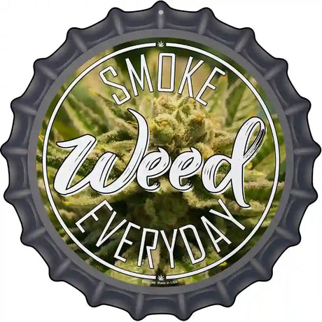 Smoke Weed Everyday Novelty Metal Bottle Cap Sign BC-1289