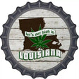 Lets Get High In Louisiana Novelty Metal Bottle Cap Sign BC-1307