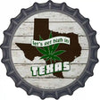 Lets Get High In Texas Novelty Metal Bottle Cap Sign BC-1332