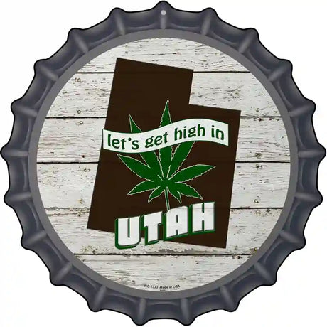 Lets Get High In Utah Novelty Metal Bottle Cap Sign BC-1333