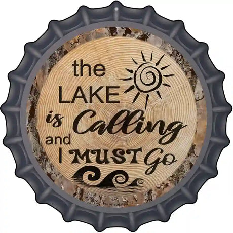 Lake is Calling Novelty Metal Bottle Cap Sign