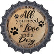 Love and a Dog Novelty Metal Bottle Cap Sign