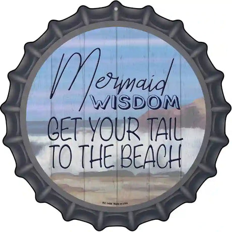 Mermaid Wisdom Novelty Metal Bottle Cap Sign