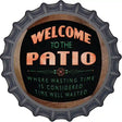 Welcome To The Patio Novelty Metal Bottle Cap Sign