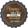 You Rocked Last Night Novelty Metal Bottle Cap Sign