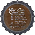 Man Cave Phone Fees Novelty Metal Bottle Cap Sign