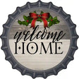 Welcome Home Ribbon Novelty Metal Bottle Cap Sign