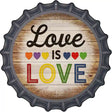 Love Is Love Rainbow Novelty Metal Bottle Cap Sign