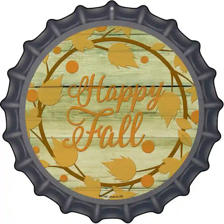 Happy Fall with Leaves Novelty Metal Bottle Cap Sign