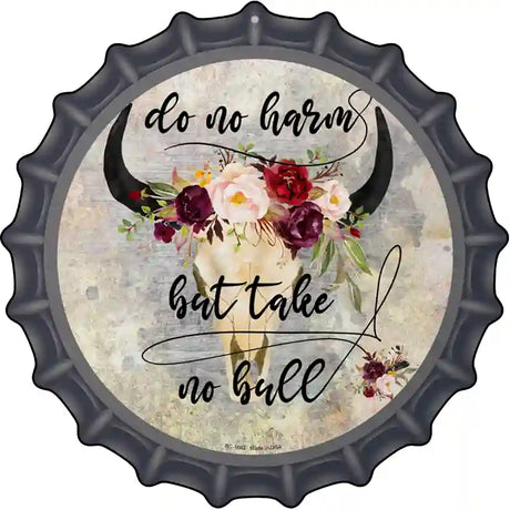 Do No Harm Take No Bull Watercolor Novelty Metal Bottle Cap Sign