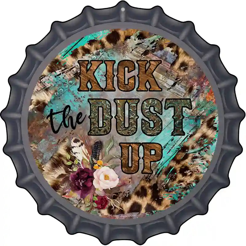 Kick The Dust Up Mixed Print Novelty Metal Bottle Cap Sign