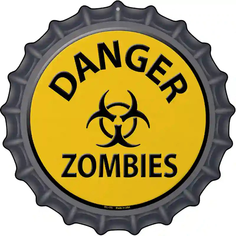 Danger Zombies Novelty Metal Bottle Cap Sign BC-170