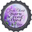 Born Lived Died Novelty Metal Bottle Cap Sign BC-175