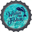 Wishin I Was Fishin Water Background Novelty Metal Bottle Cap Sign