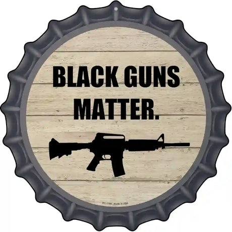 Black Guns Matter Novelty Metal Bottle Cap Sign BC-1788