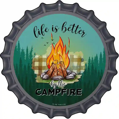 Better By The Campfire Firepit Novelty Metal Bottle Cap Sign