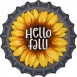 Hello Fall Sunflower Novelty Metal Bottle Cap Sign