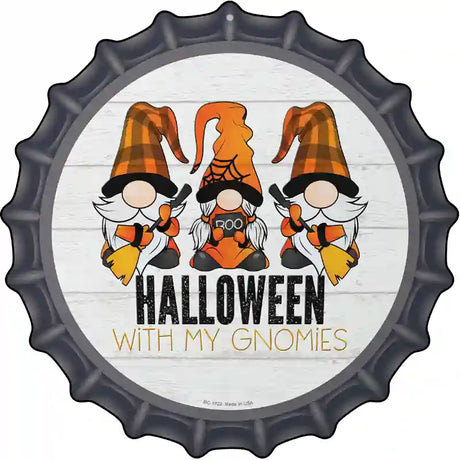 Halloween With My Gnomies Novelty Metal Bottle Cap Sign