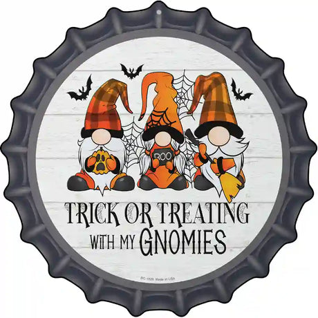 Trick Or Treating With My Gnomies Novelty Metal Bottle Cap Sign