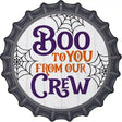 Boo To You From Our Crew Novelty Metal Bottle Cap Sign