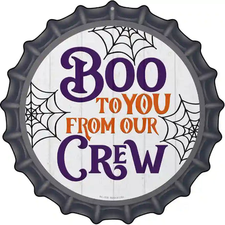 Boo To You From Our Crew Novelty Metal Bottle Cap Sign