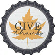 Give Thanks Leaf Novelty Metal Bottle Cap Sign