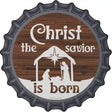 Christ The Savior is Born Novelty Metal Bottle Cap Sign