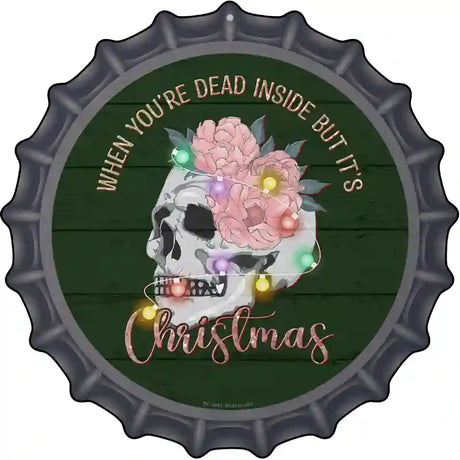 Dead Inside but its Christmas Novelty Metal Bottle Cap Sign