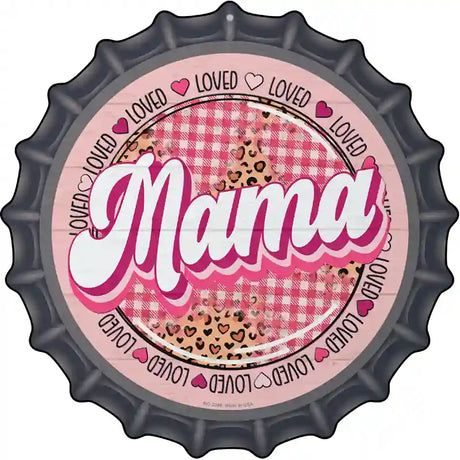 Loved Mama Novelty Metal Bottle Cap Sign