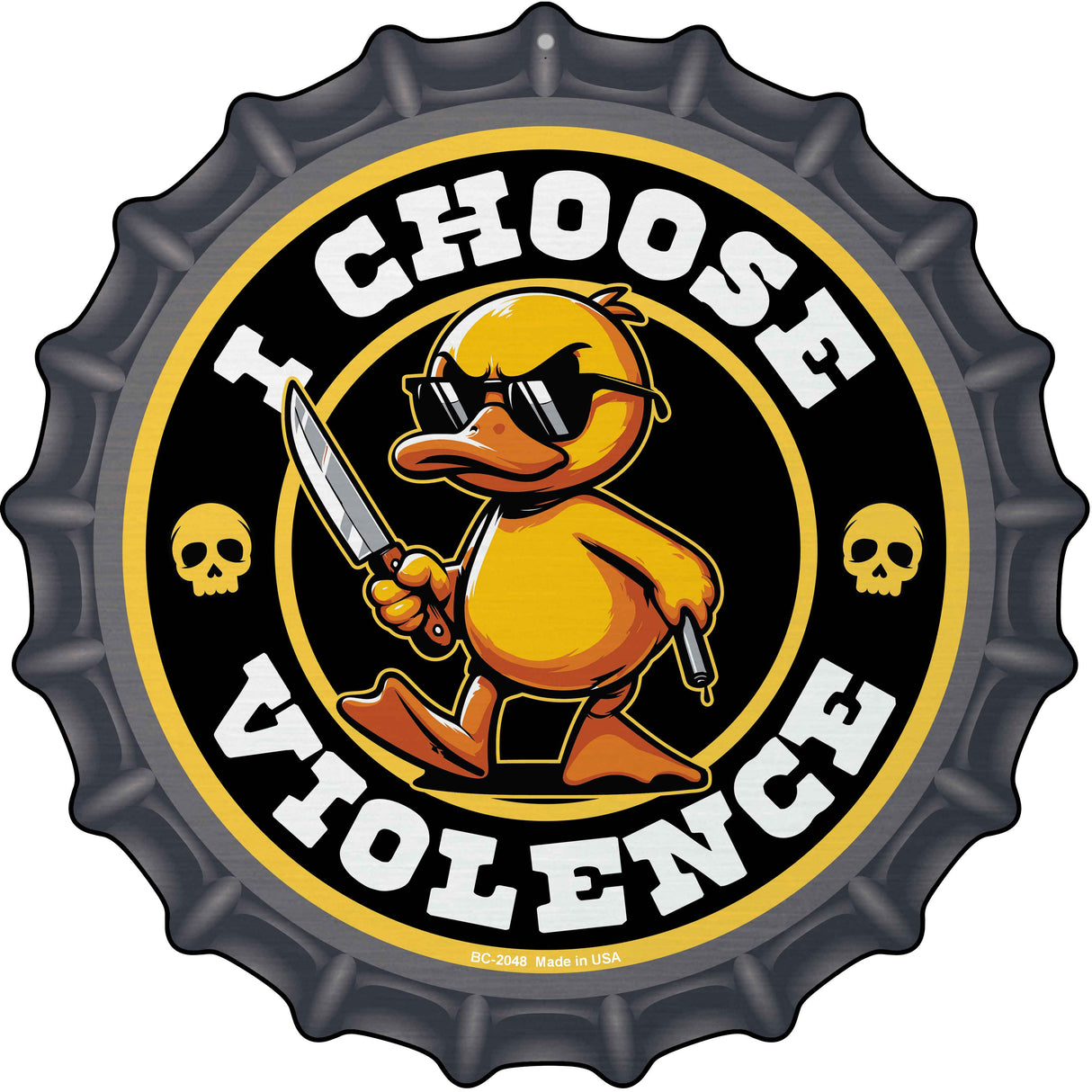 I Choose Violence Angry Duck Novelty Metal Bottle Cap Sign BC-2048