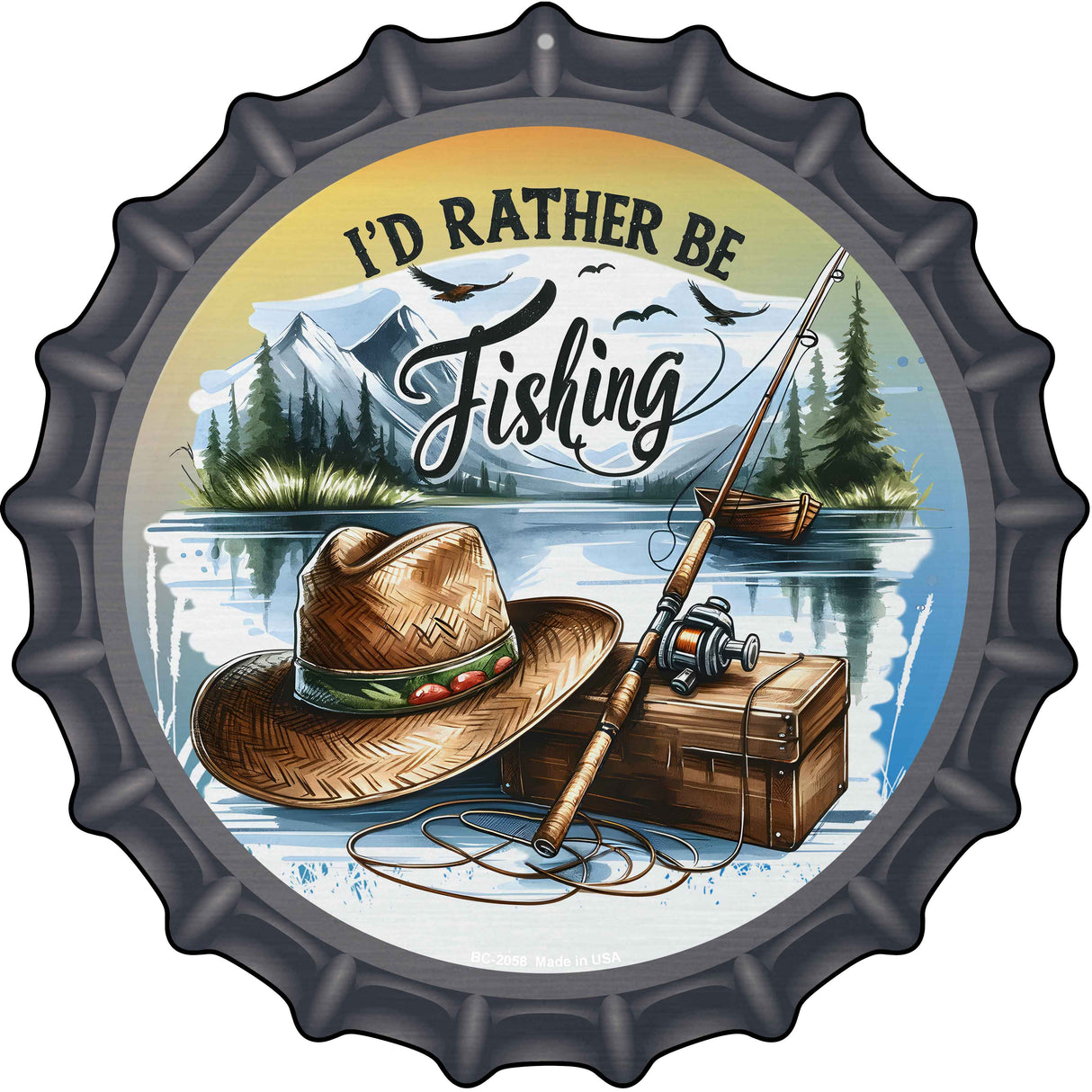 Id Rather Be Fishing Novelty Metal Bottle Cap Sign BC-2058