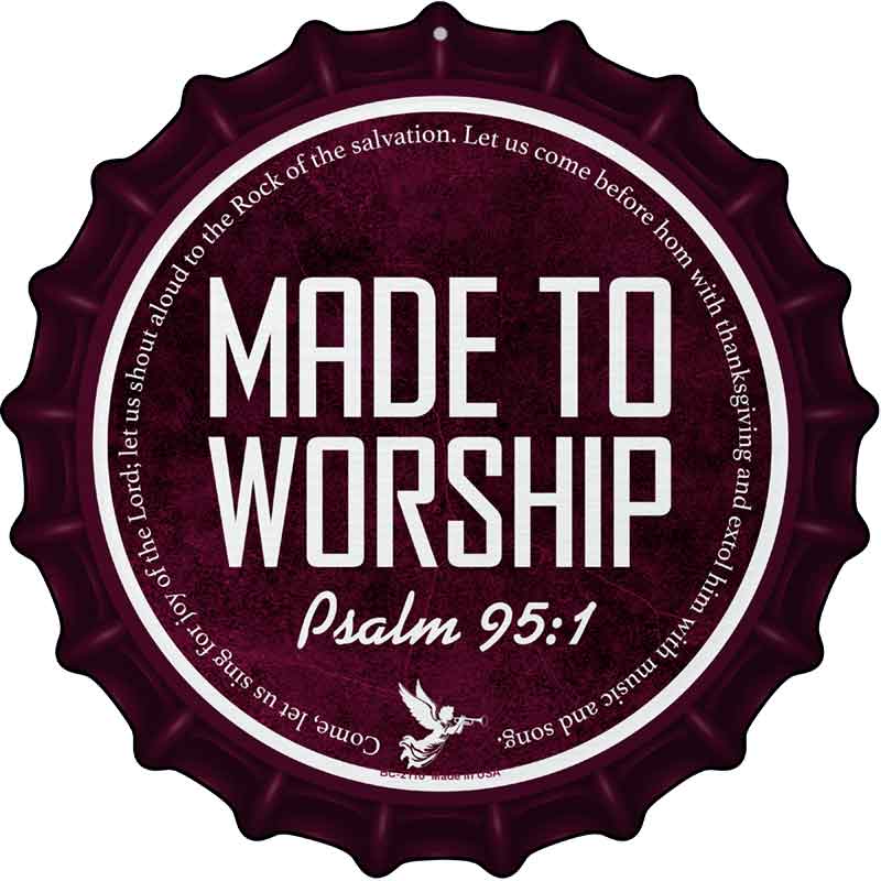 Made to Worship Bible Verse Novelty Metal Bottle Cap Sign BC-2110