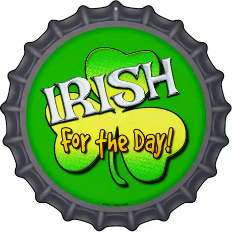 Irish For The Day Novelty Metal Bottle Cap Sign BC-652