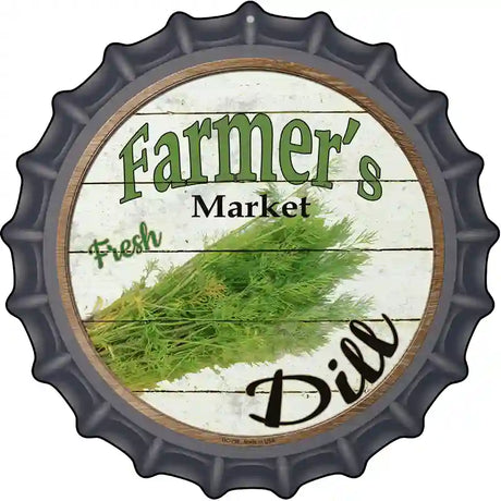 Farmers Market Dill Novelty Metal Bottle Cap Sign BC-795