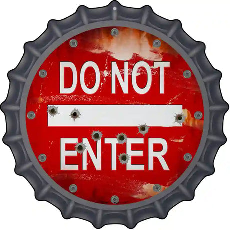 Do Not Enter Rusty with Bullet Holes Novelty Metal Bottle Cap Sign BC-808