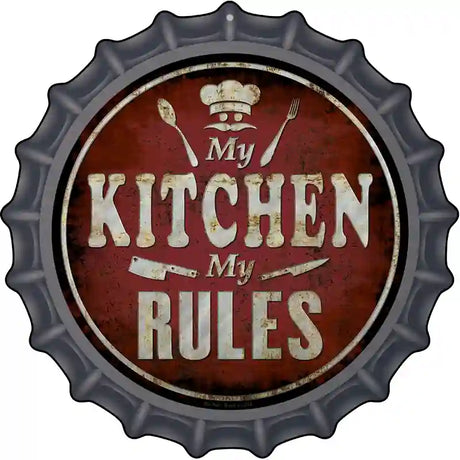 My Kitchen My Rules Novelty Metal Bottle Cap Sign BC-840