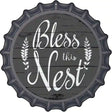 Bless the Nest Novelty Metal Bottle Cap Sign BC-854