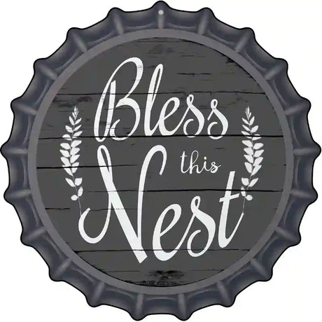 Bless the Nest Novelty Metal Bottle Cap Sign BC-854