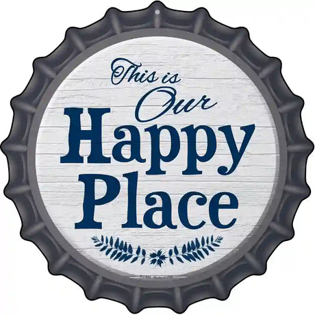 Our Happy Place Novelty Metal Bottle Cap Sign BC-858