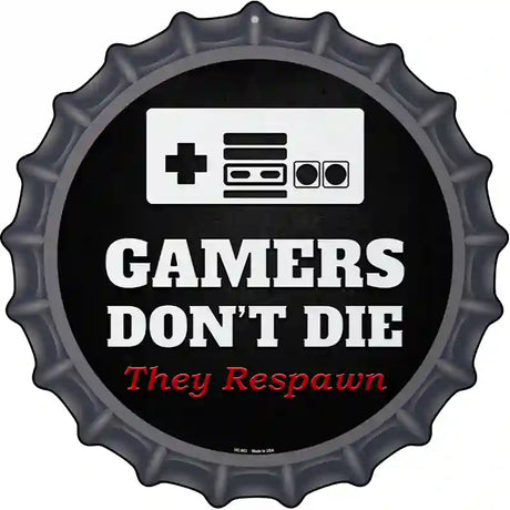 NES Gamers Dont Die Novelty Metal Bottle Cap Sign BC-963