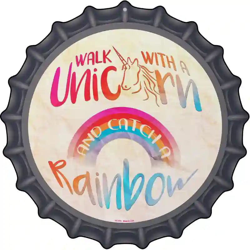 Walk with a Unicorn Novelty Metal Bottle Cap Sign BC-978